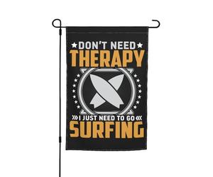 Décoration De Jardin Pas Besoin De Thérapie J'Ai Juste Besoin D'Aller Surfer. Suspendre Drapeau De Bienvenue Durable Bannière Pour Pelouse D'Intérieur Porche 12X18 Inch