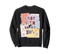 Décoration de l'année dernière dans ma vingtaine tournant Trente nostalgique Sweatshirt