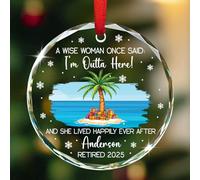 Décoration de Noël 2025 en verre pour départ à la retraite, cadeau personnalisé pour femme, maman, grand-mère, A Wise Woman Once Said I'm Outta Here & She Lived Happily Ever After