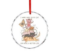 Décoration de Noël en verre « I Work Hard So My Cat Can Have A Better Life » - Souvenir rond amusant à suspendre sur un sapin de Noël - 7,5 cm