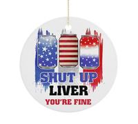 Décoration de Noël, Shut Up Liver You're Fine - Décorations à suspendre pour sapin de Noël - Souvenir commémoratif du 4 juillet - 7,5 cm - Ornements ronds en céramique - Cadeaux de Noël