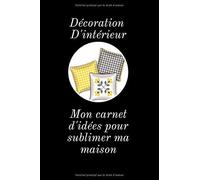 Décoration D'intérieur :: Mon Carnet D'idées Pour Sublimer Ma Maison Des Cadres Pour Y Mettre Des Photos Coups De Coeur Des Lignes À Remplir Pour Noter De Nouvelles Créations