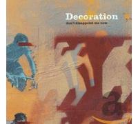 Decoration - Dont Disappoint Me Now