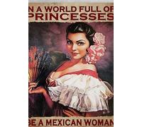 Décoration en métal vintage pour table - Plaque en aluminium vintage Mexican Girl A World Full of Princesses Be A Mexican Woman - 20,3 x 30,5 cm