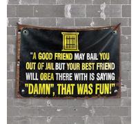 Décoration murale à suspendre pour porche « A Good Friend May Bail You Out Of Jail, But Your Best Friend Will Obey » - Décoration murale familiale pour décoration d'intérieur (100 x 150 cm)