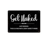 Décoration murale amusante « Get Naked » pour salle de bain, Just Kidding This is A Half Bath Don't Make It Weird - Décoration murale rustique rétro humoristique en métal - 30,5 x 20,3 cm