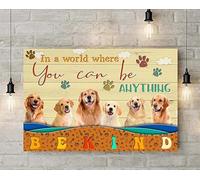 Décoration murale Skitongift, Décoration d'intérieur, Décoration de chambre Golden Retriever dans un monde où vous pouvez être n'importe quoi