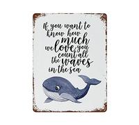 Décoration murale vintage en fer avec plaque verticale, plage, nautique, baleine, If You Want To Know How Much We Love You Count All The Waves In The Sea - Plaque rétro en métal - 40 x 29 cm
