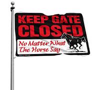 Décoration vintage Keep Gate Closed No Matter What The Horse Say Drapeau drôle Drapeaux pour chambre gars ornements d'extérieur (152 x 244 cm)