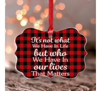 Décorations de Noël 2025 « It's Not What We Have in Life But Who We Have in Our Life That Matters » - Décoration de Noël en acrylique - Souvenir - Cadeau de collection - Décoration d'arbre - Étiquette