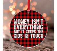 Décorations de Noël 2025 « Money Isn't Everything But It Keeps The Kids in Touch » - Ornement de Noël souvenir de collection - Cadeau de collection - Décoration d'arbre - Étiquette de nom