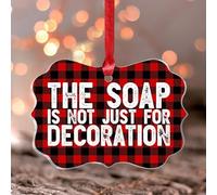 Décorations de Noël 2025 « The Soap Is Not Just for Decoration » - Ornements à suspendre en acrylique - Boule de Noël souvenir - Cadeau de collection - Décoration d'arbre - Étiquette de nom - Ornement