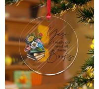 Décorations de Noël en acrylique de 7,6 cm avec inscription Yes I Really Do Need All These Books - Décoration de fête de Noël - Souvenir - Disque transparent - Étiquette de nom