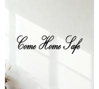 Décorations murales en vinyle Rentrez chez vous en toute sécurité 28.6x102.1cm Plusieurs tailles disponibles Noir
