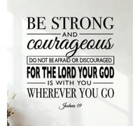 Décorations murales en vinyle Sois fort et courageux. N'aie pas peur et ne te décourage pas, car le Seigneur ton Dieu est avec toi partout où tu iras. Josué 19 42x44.3cm Multicolore Noir