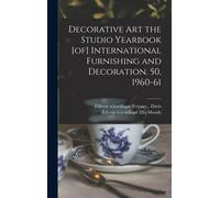 Decorative Art The Studio Yearbook [Of] International Furnishing And Decoration. 50, 1960-61