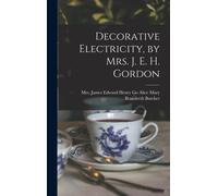 Decorative Electricity, By Mrs. J. E. H. Gordon