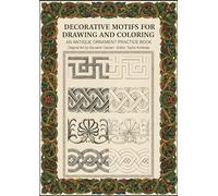 Decorative Motifs for Modelling Drawing and Coloring: An Antique Ornament Practice Book