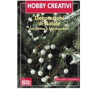 Decorazioni di Natale. Con perline e filo d'argento. Ediz. illustrata