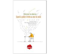Décorer le silence: Quand la poésie s'invite au coeur du social