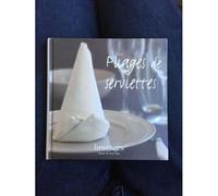 Décors De Table & Pliages De Serviettes: De Ravissantes Idées Au Fil Des Saisons Et Des Occasions