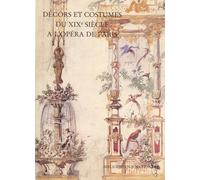 Décors Et Costumes Du Xixe Siècle - Tome 1, Opéra De Paris