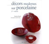 Décors modernes sur porcelaine: Tome 2, édition bilingue français-anglais