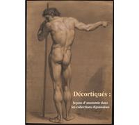 Decortiqués Leçons d'anatomie dans les collections dijonnaises - MYRIAM FÈVRE - In Fine Editions D'art - broché - Essai