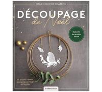 Découpage De Noël, Cartes De Voeux, Décorations, Étiquettes & Cie - 20 Projets Créatifs Pour Préparer Noël En Famille - Gabarits Des Projets À Découper Inclus