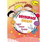 Découpage enfant 2 ans: Apprendre à découper des lignes, formes et dessins. Livre d’activité de découpage et coloriage pour enfant. cahier de découpage enfant 2 ans