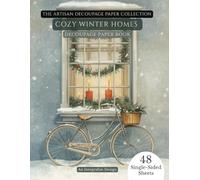 Decoupage Paper Book: Cozy Winter Homes & Landscapes - Snowy Houses, Park Trees, Winter Windows & Storybook Scenes for Scrapbooking, Card Making, Junk Journals & Crafts, Christmas Craft Paper