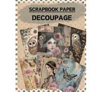 Decoupage Scrapbook Paper: High Quality Illustrations Of Peoples, For Scrapbooking, Ephemera, Collage Art, Mixed Media, Paper Crafts, and More.