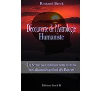 Découverte de l'Astrologie humaniste: De la connaissance se soi aux prévision Astrologique