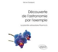 Découverte De L'astronomie Par L'exemple - La Planète Extrasolaire Proxima B