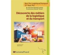 Decouverte des metiers de la logistique et du transport 2nde bac pro Isabelle Rollet (Auteur), M SEVOZ (Auteur)