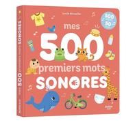 Mes 500 premiers mots sonores – 500 pistes lues et 50 bruits – Livre – Auzou