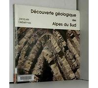 Découverte géologique des Alpes du Sud
