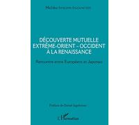 Découverte mutuelle Extrême-Orient - Occident à la Renaissance: Rencontre entre Européens et Japonais