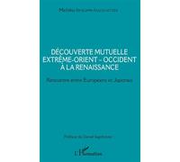 Découverte mutuelle Extrême-Orient - Occident à la Renaissance: Rencontre entre Européens et Japonais