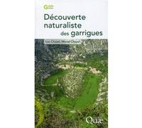 Découverte naturaliste des garrigues Luc Chazel (Auteur), Muriel Chazel (Auteur)