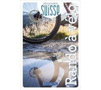 DECOUVERTE SUISSE RANDO A VELO