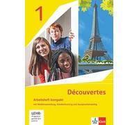 Découvertes 1. Arbeitsheft kompakt mit Mediensammlung, Vokabeltraining und Aussprachetraining 1. Lernjahr: Arbeitsheft kompakt mit Mediensammlung, Vokabeltraining und Aussprachetraining 1. Lernjahr