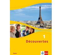 Découvertes 1. Ausgabe Bayern: Schulbuch fester Einband 1. Lernjahr (Déc (Relié)