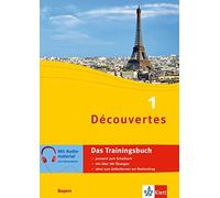 Découvertes 1 Bayern - Das Trainingsbuch zum Schulbuch: Französisch pass (Poche)