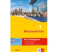Découvertes 3 Bayern (ab 2017) - Das Trainingsbuch zum Schulbuch 3. Lern (Poche)