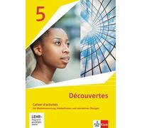 Découvertes 5. Cahier d'activités mit Mediensammlung, Vokabeltrainer und Übungssoftware 5. Lernjahr. Ausgabe 1. oder 2. Fremdsprache: Cahier ... und interaktiven Übungen 5. Lernjahr