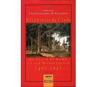 Découvertes De L'inde : De Vasco De Gama À Lord Mountbatten 1497-1947