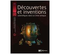 Découvertes Et Inventions Scientifiques Dans La Chine Antique