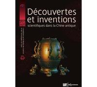 Découvertes et inventions scientifiques dans la Chine antique Collectif (Auteur)