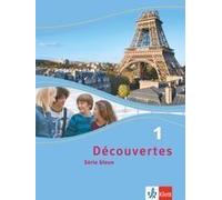 Découvertes Série Bleue 1. Schülerbuch. Ab Klasse 7